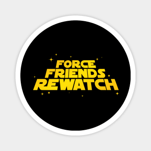 Force Friends Rewatch Magnet